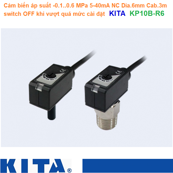 Cảm biến áp suất -0.1~0.6 MPa 5-40mA NC Dia.6mm Cab.3m switch OFF khi vượt quá mức cài đặt - KITA - KP10B-R6